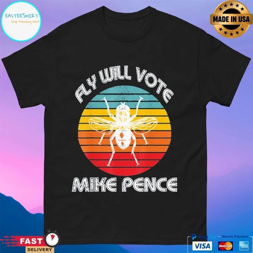 Fly Will Vote Mike Pence Trump T-shirt