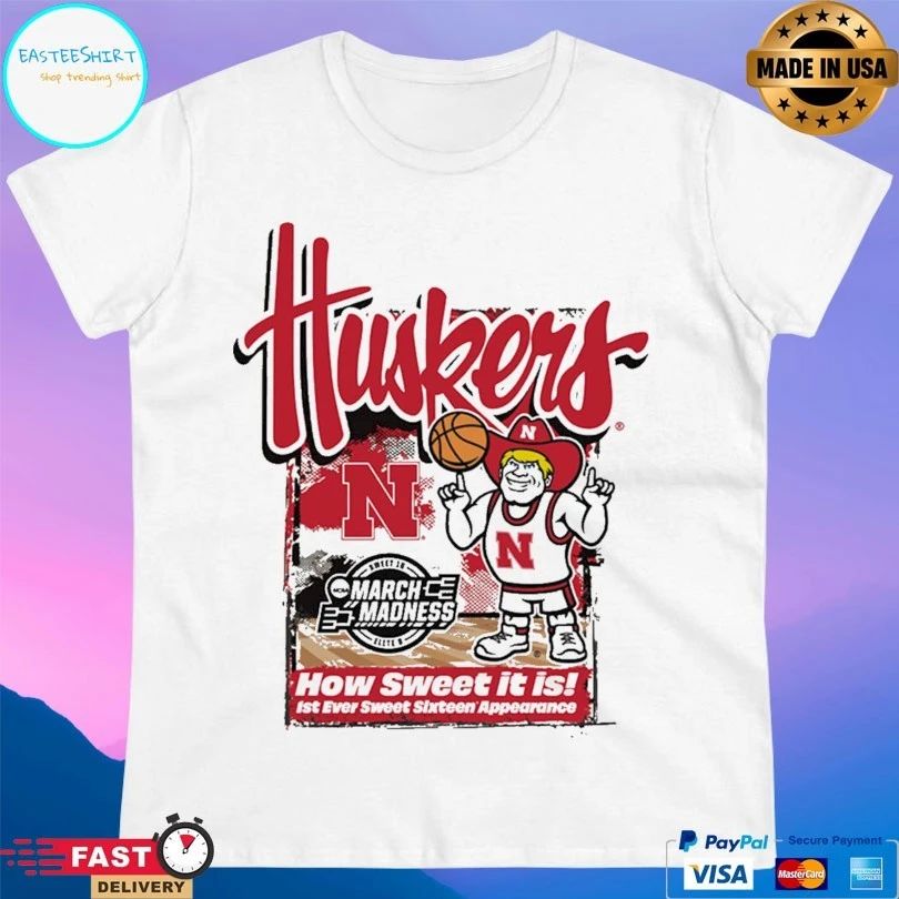 Nebraska Cornhuskers Men’s Basketball March Madness How Sweet It Is 1st Ever Sweet Sixteen Appearance T-shirt