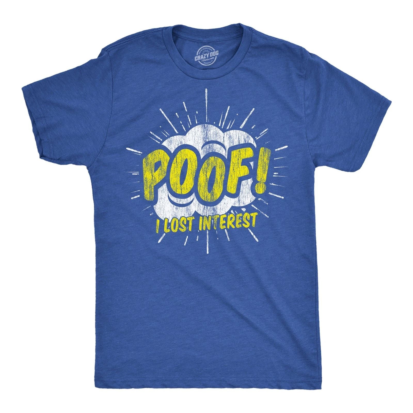 Mens Funny T Shirts Poof I Lost Interest Sarcastic Graphic Tee for Men