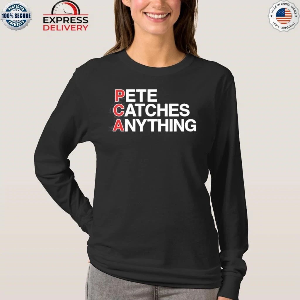 PCA Pete Catches Anything Shirt