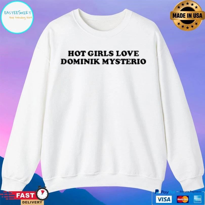 Girls Love Dominik Mysterio T-shirts