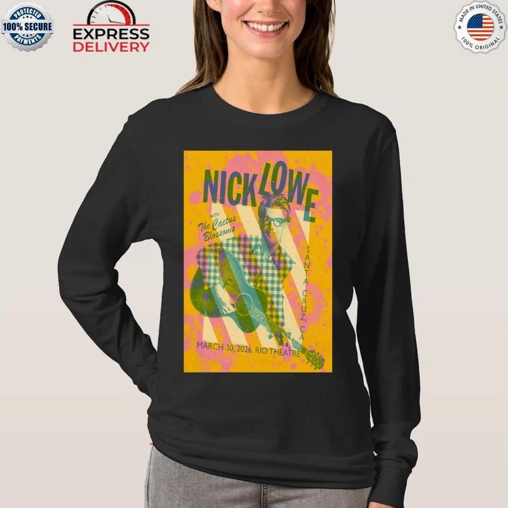 Nick Lowe With The Cactus Blossoms 3 30 2026 Santa Cruz CA Shirt