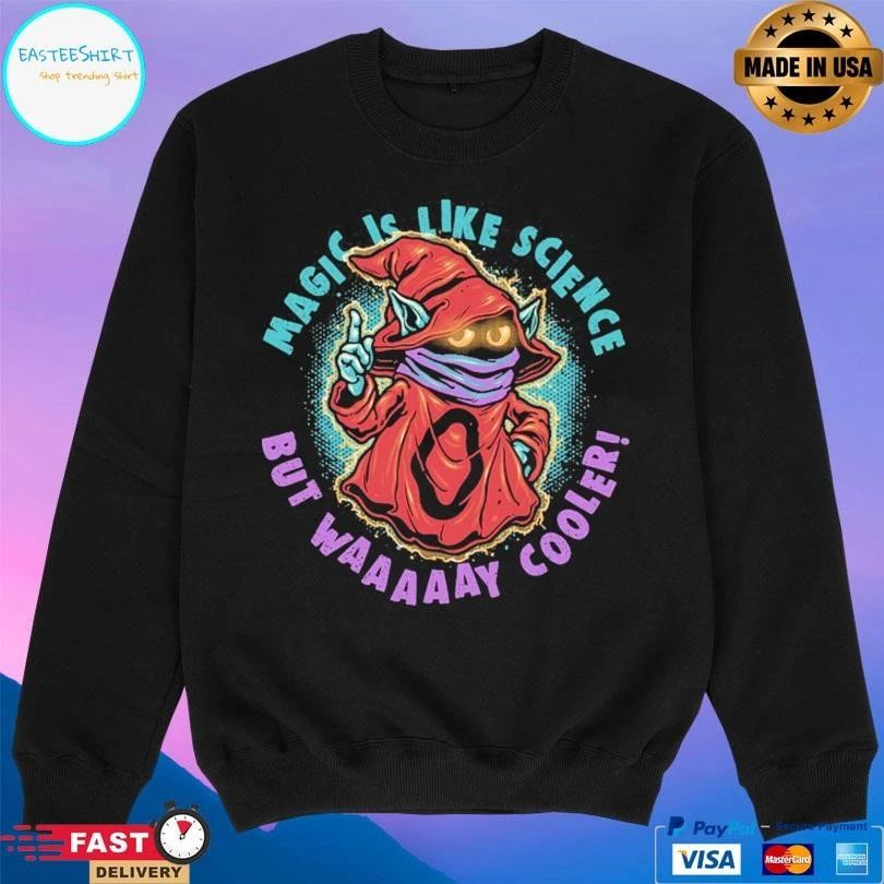 Magic Is Like Science But Way Cooler T-shirts