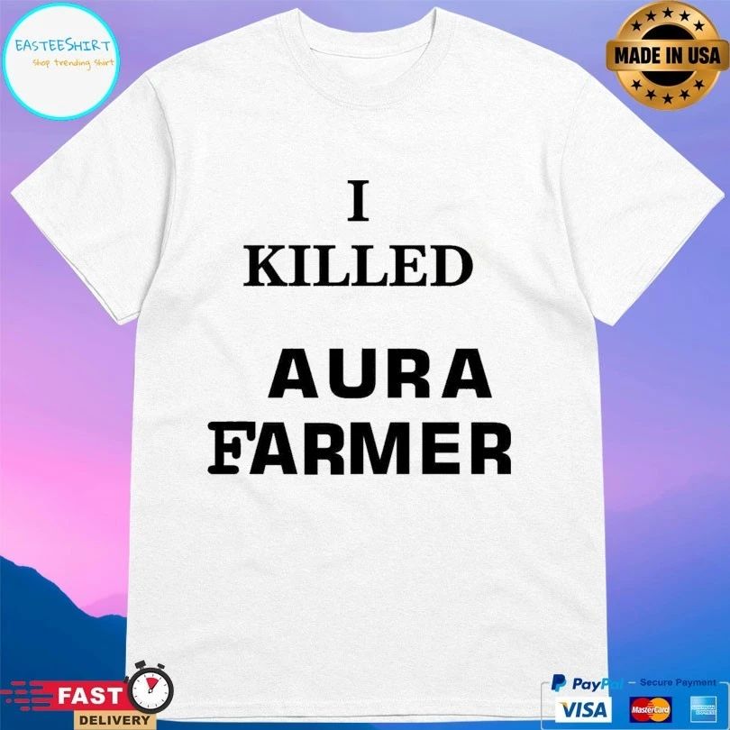 I Killed Aura Farmer 2026 T-shirts
