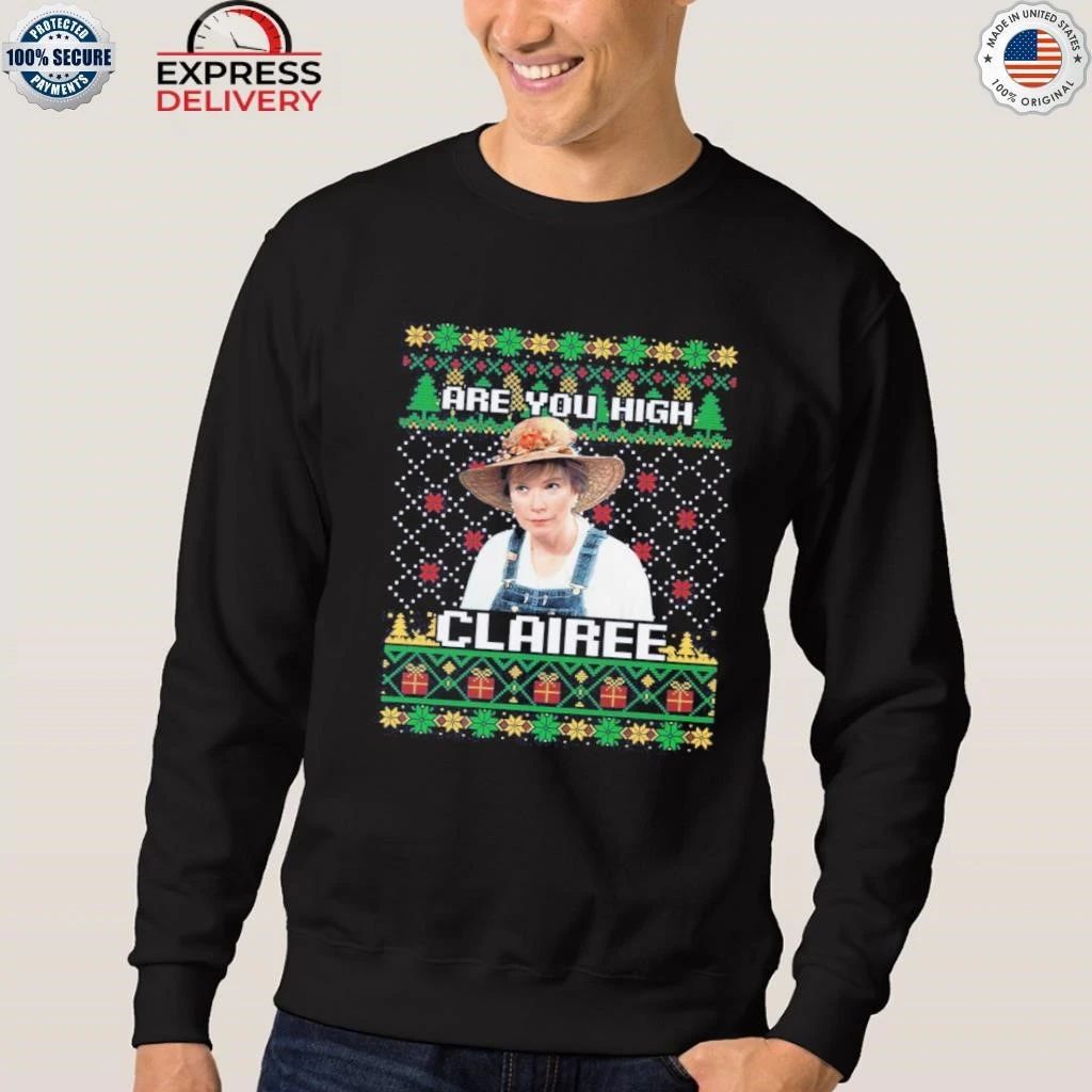 Steel Magnolias Are You High Clairee Ugly Christmas Shirt