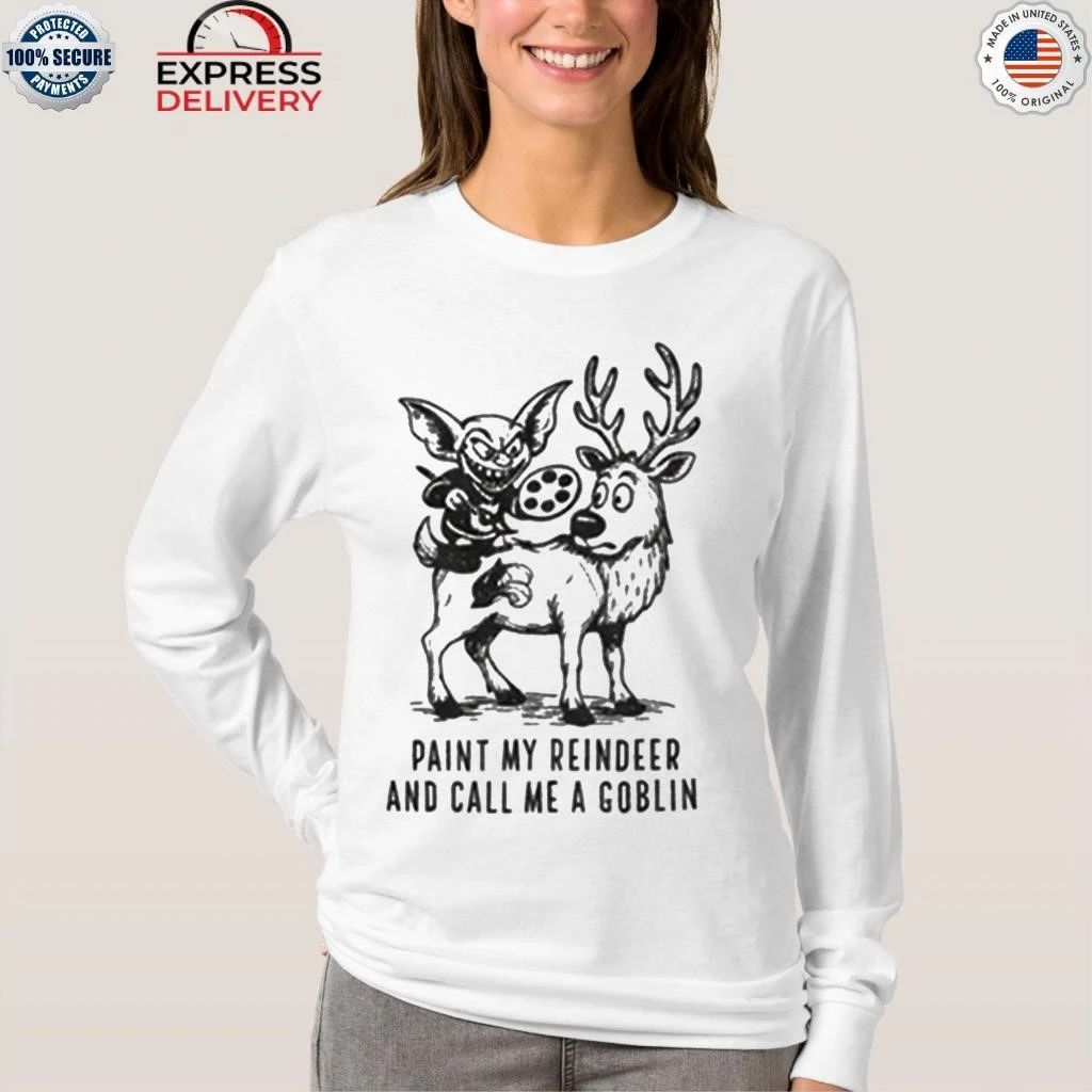 Kyle Keefe Paint My Reindeer And Call Me A Goblin Shirt