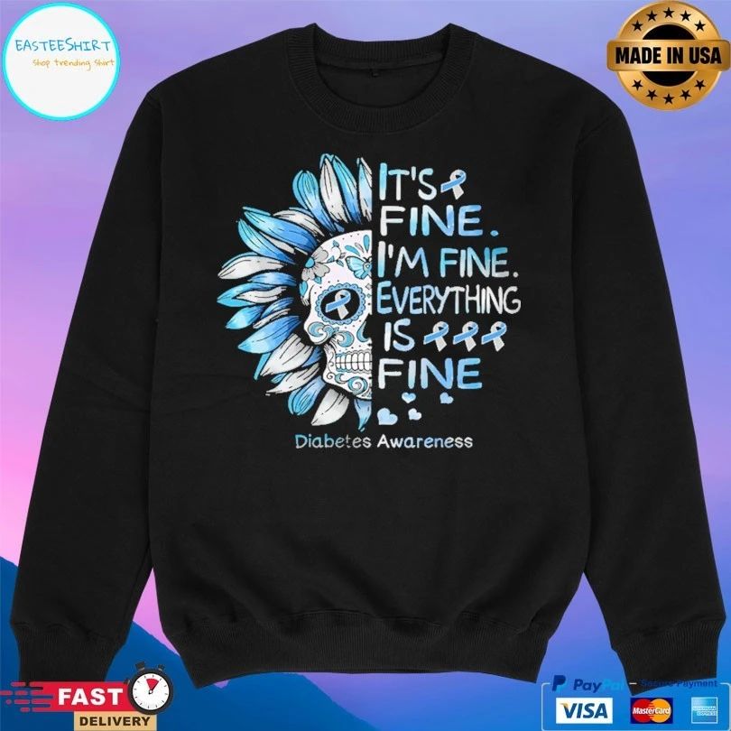 It’s Fine I’m Fine Everything Is Fine Diabetes Awareness Skull T-shirt