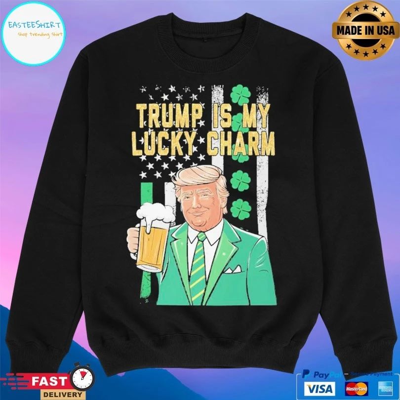 Trump Is My Lucky Charm St Patrick’s Day T-shirt