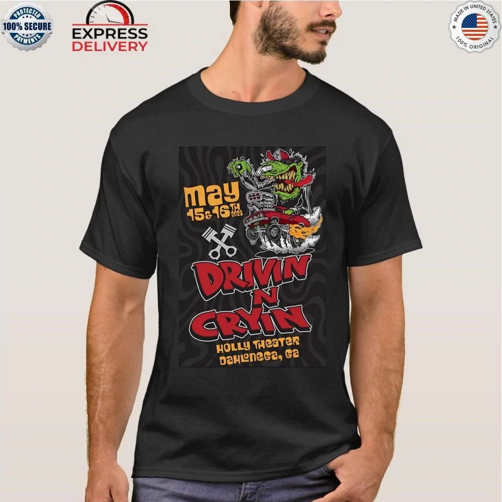 Drivin N’ Cryin May 15-16 2026 In Dahlonega GA Shirt
