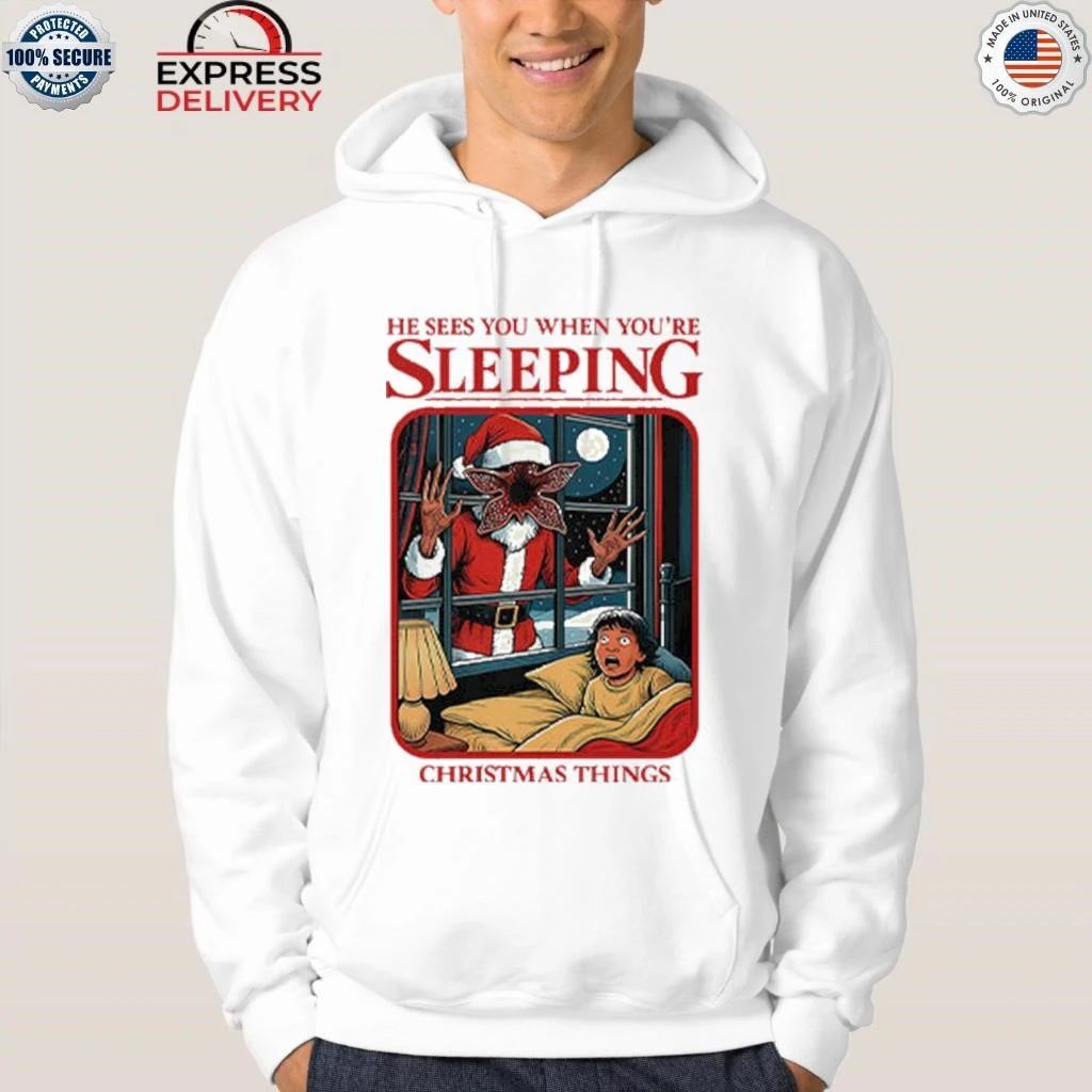 He Sees You When You’re Sleeping Christmas Things Shirt