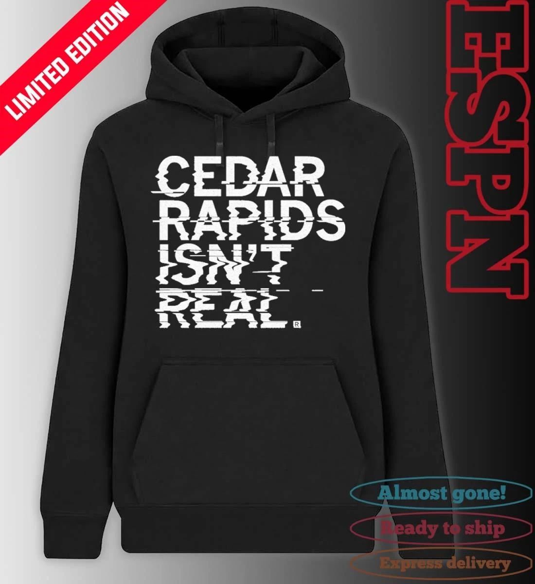 Cedar Rapids Isn’t Real Shirt