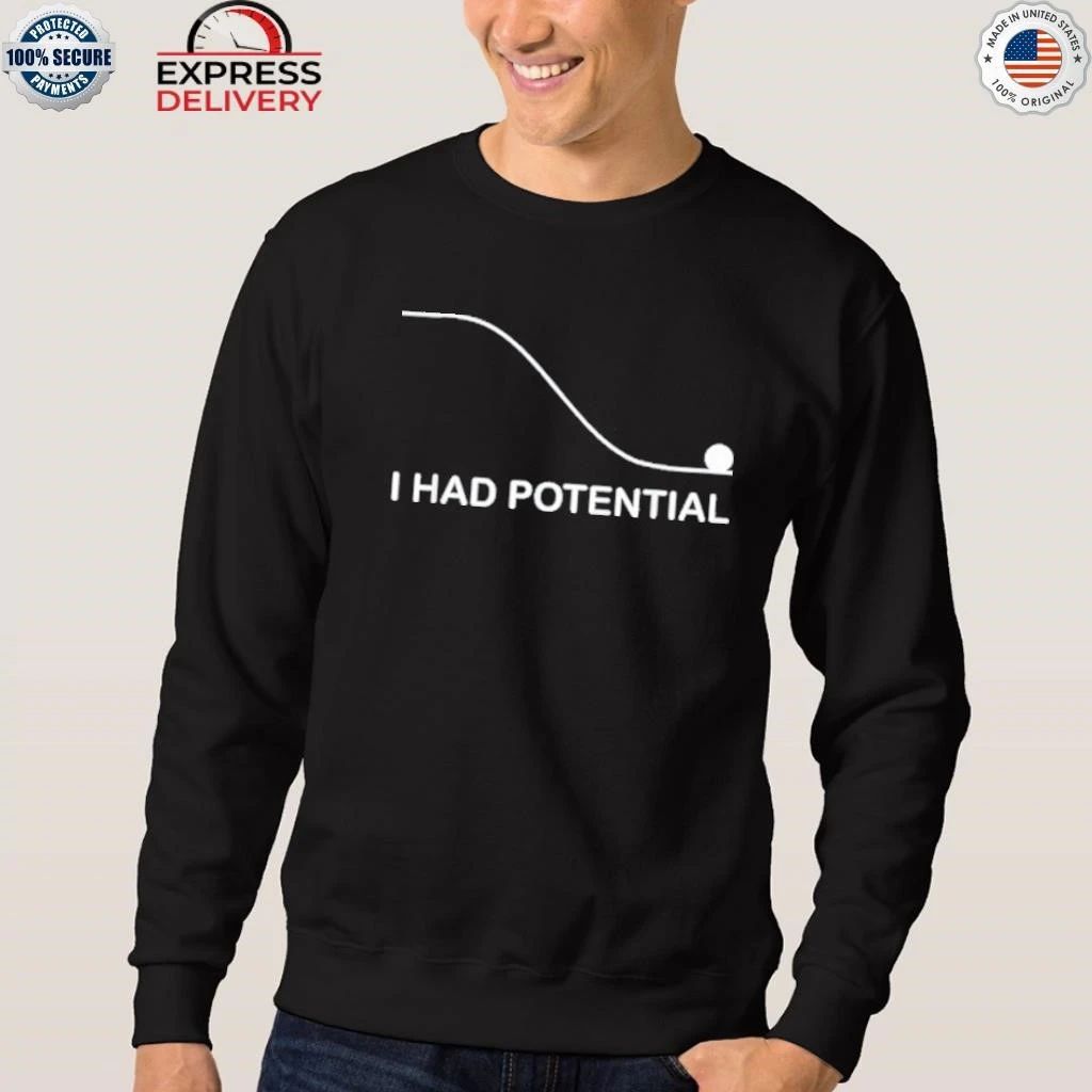 I Had Potential Project Hail Mary Shirt