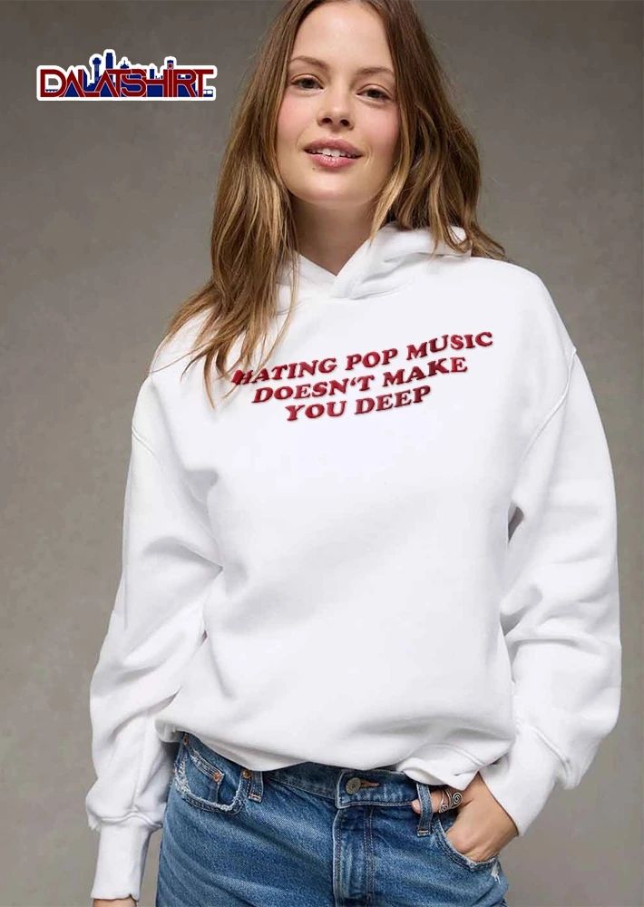 Hating Pop Music Doesnt Make You Deep Red Curved Painted Typography shirt