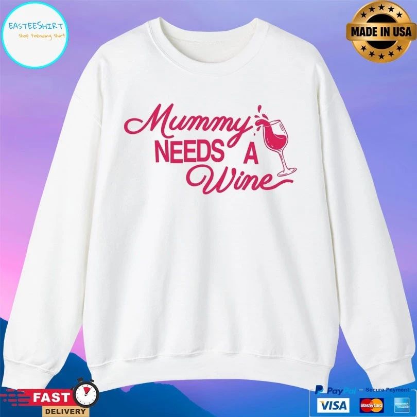 Mummy Needs A Wine T-shirts