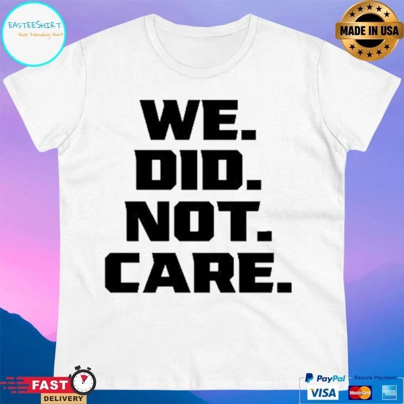 Kenneth Walker III We Did Not Care T-shirts