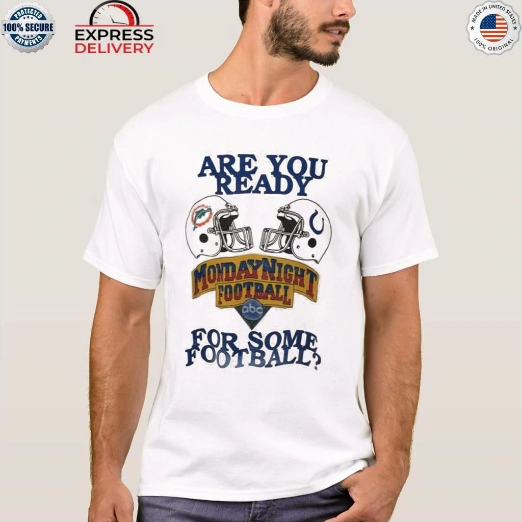 Are You Ready Monday Night Football For Some Football Shirt