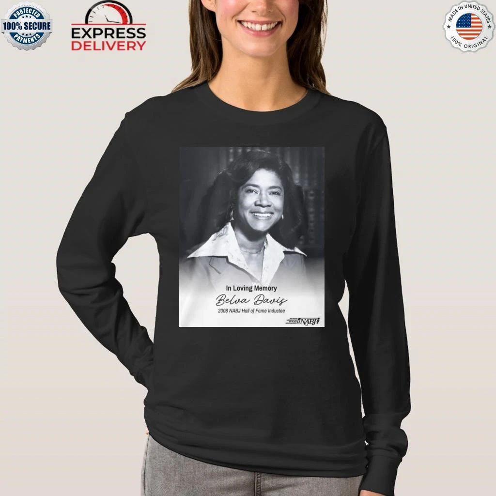 In Loving Memory Belva Davis 2008 Nabj Hall Of Fame Inductee Shirt