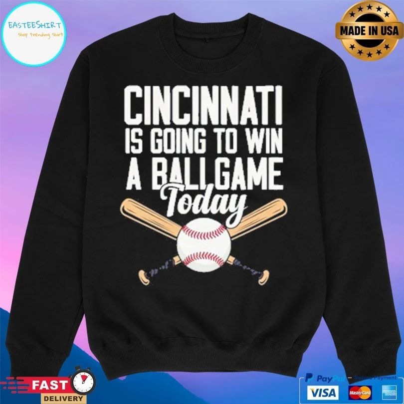 Cincinnati Is Going To Win A Ballgame Today Baseball T-shirt