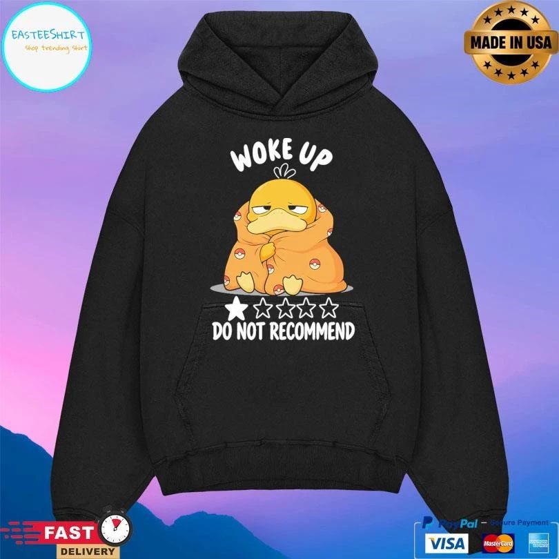 Woke Up Do Not Recommend T-shirts