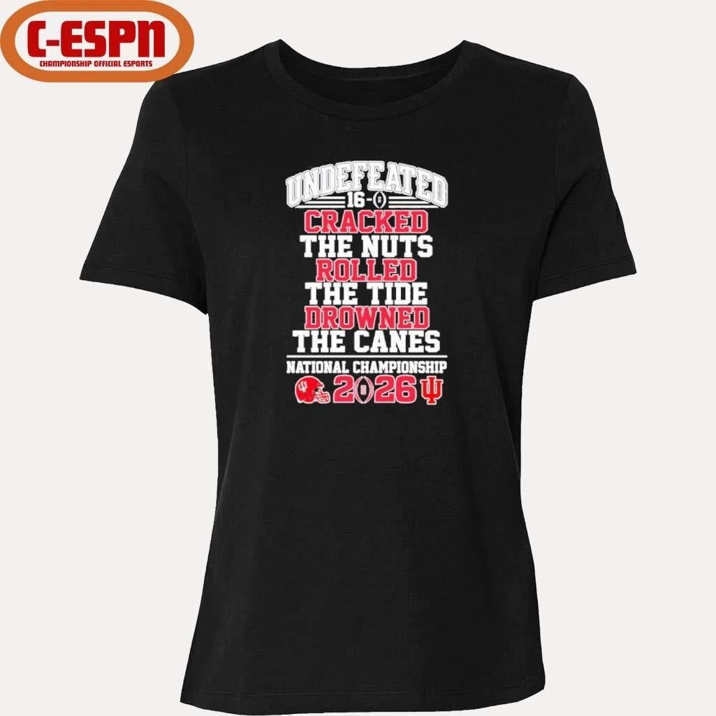 IU Football Undefeated 16-0 Cracked the Nuts Rolled the Tide Drowned the Canes National Championship shirt