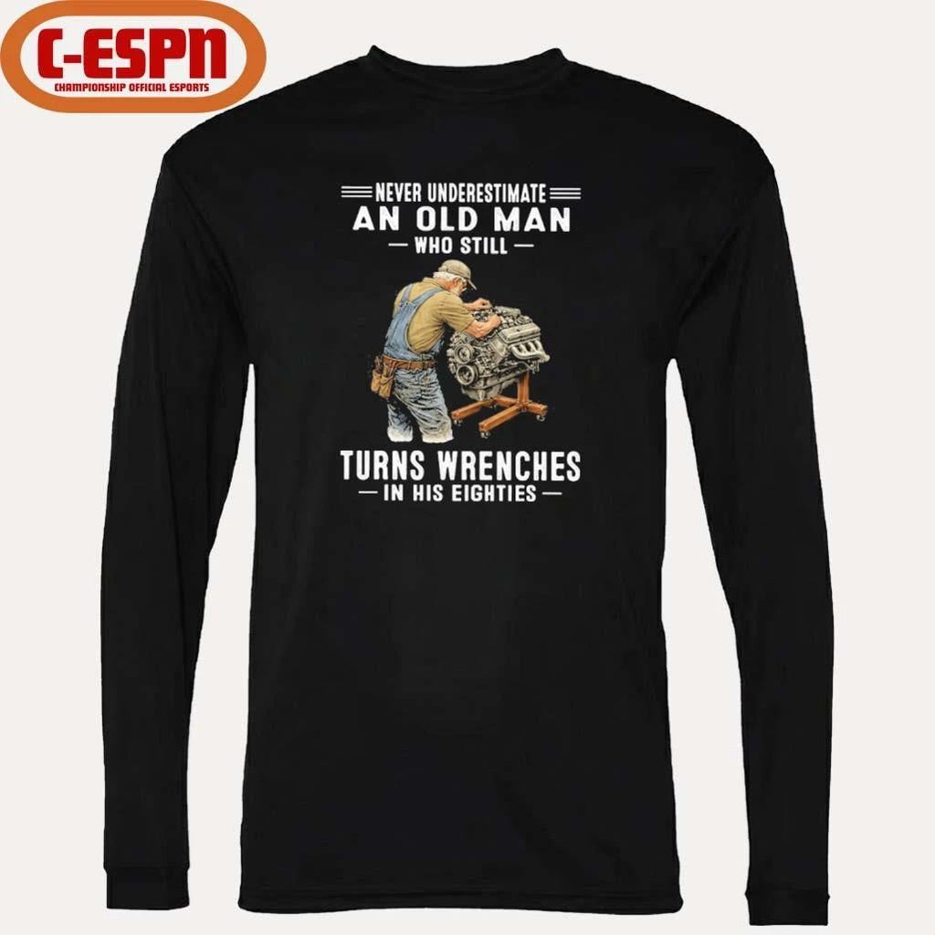Vintage Never Underestimate An Old Man Who Still Turns Wrenches In His Eighties shirt
