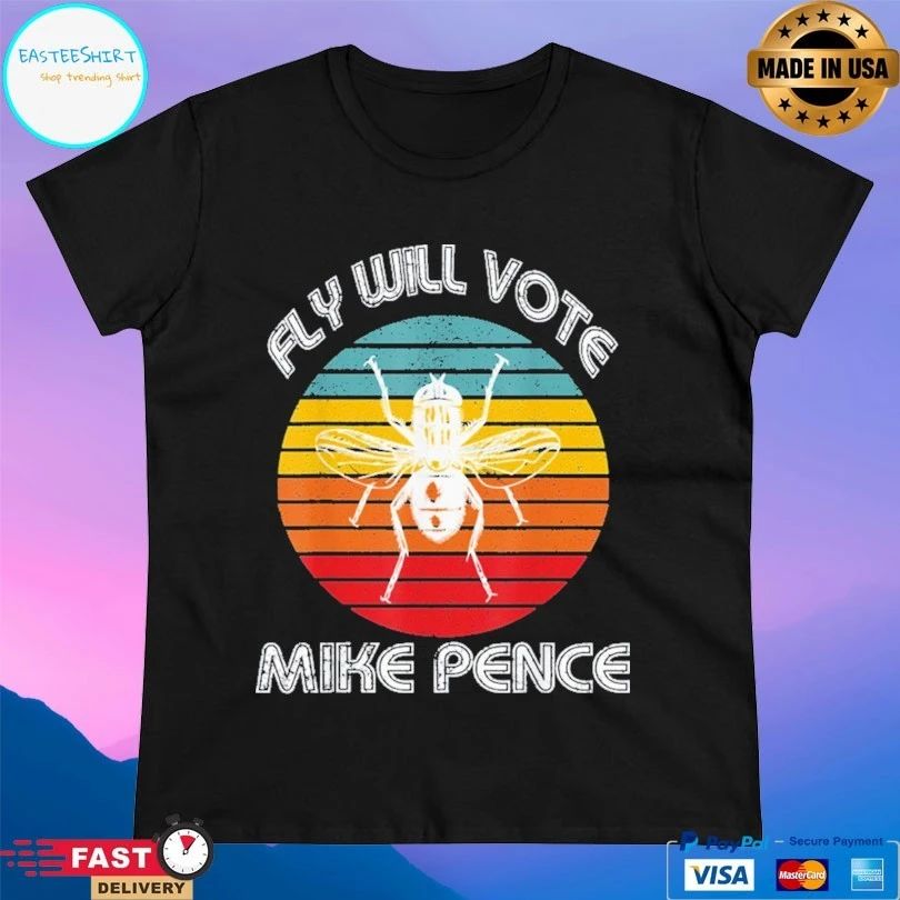 Fly Will Vote Mike Pence Trump T-shirt