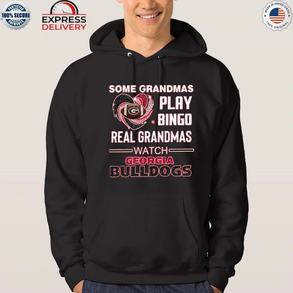 Some Grandmas Play Bingo Real Grandmas Watch Bulldogs Shirt