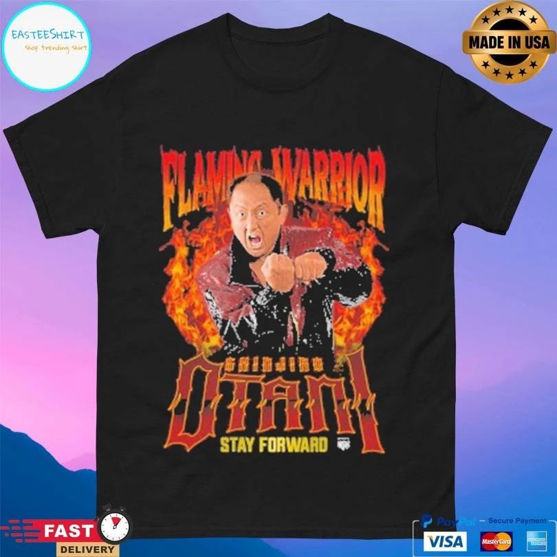 Flaming Warrior Shinjiro Otani Stay Forward T-shirts
