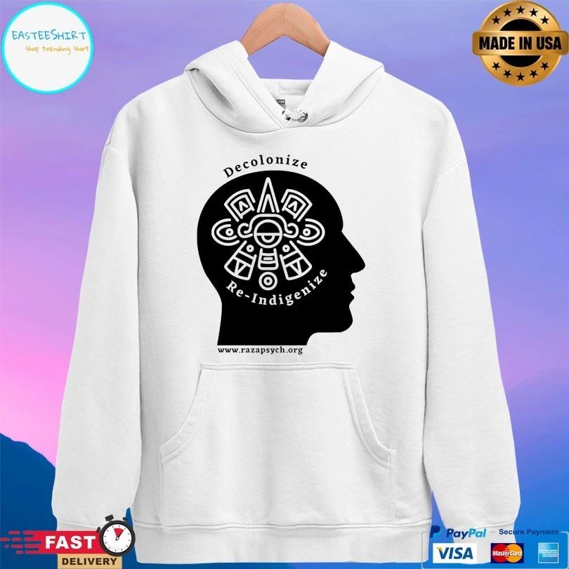 Decolonize And Re-Indigenize Raza Psychology T-shirts