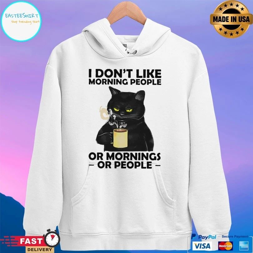 Cat Drink Coffee I Don’t Like Morning People Or Mornings Or People T-shirt