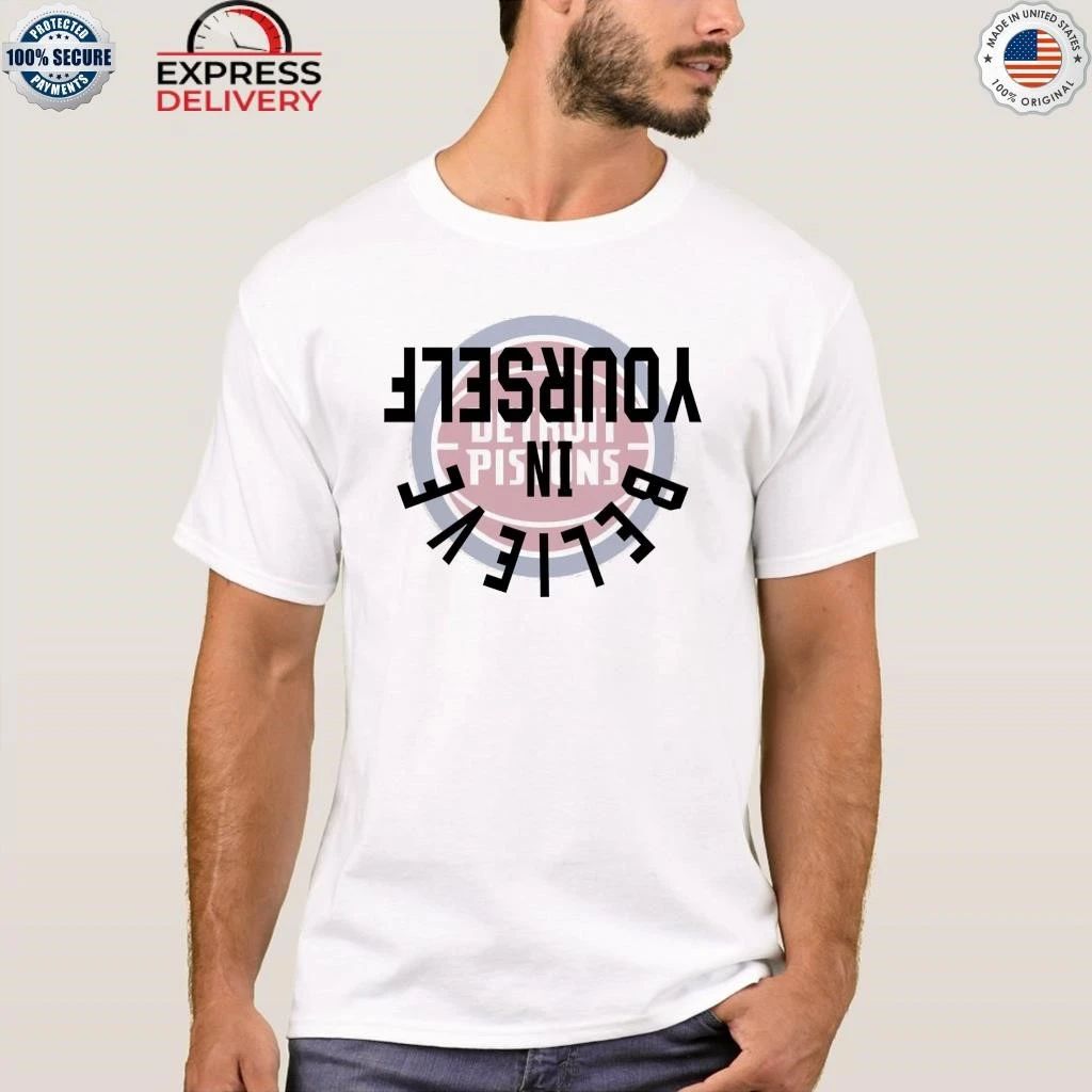Pistons Believe In Yourself Shirt