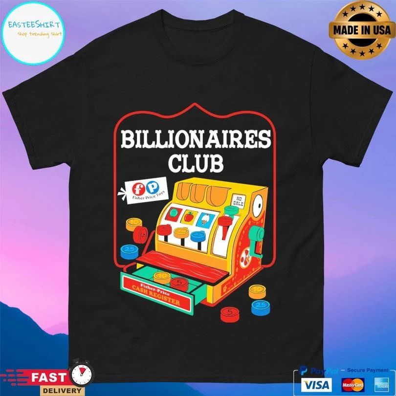 Fisher Price Cash Register Billionaires Club T-shirts