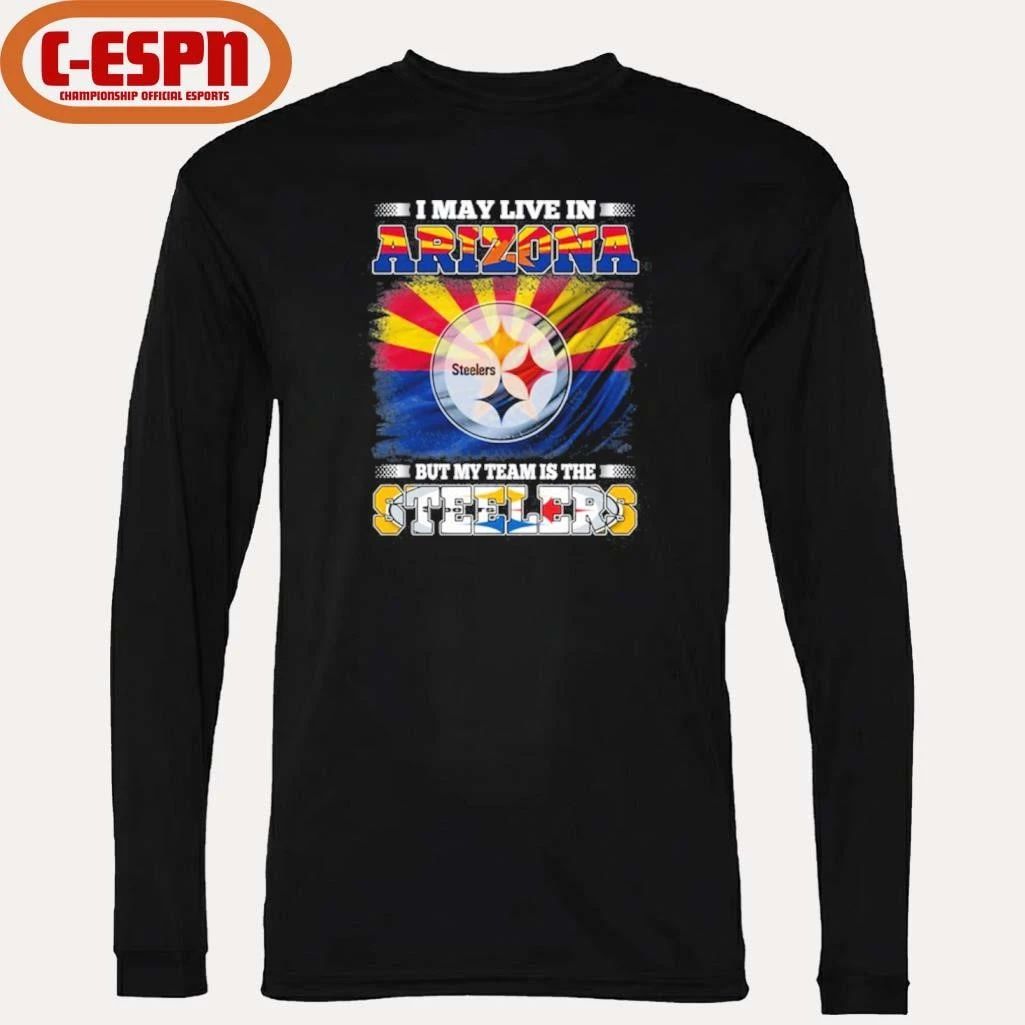 I May Live In Arizona But Steelers Lives In Me Shirt