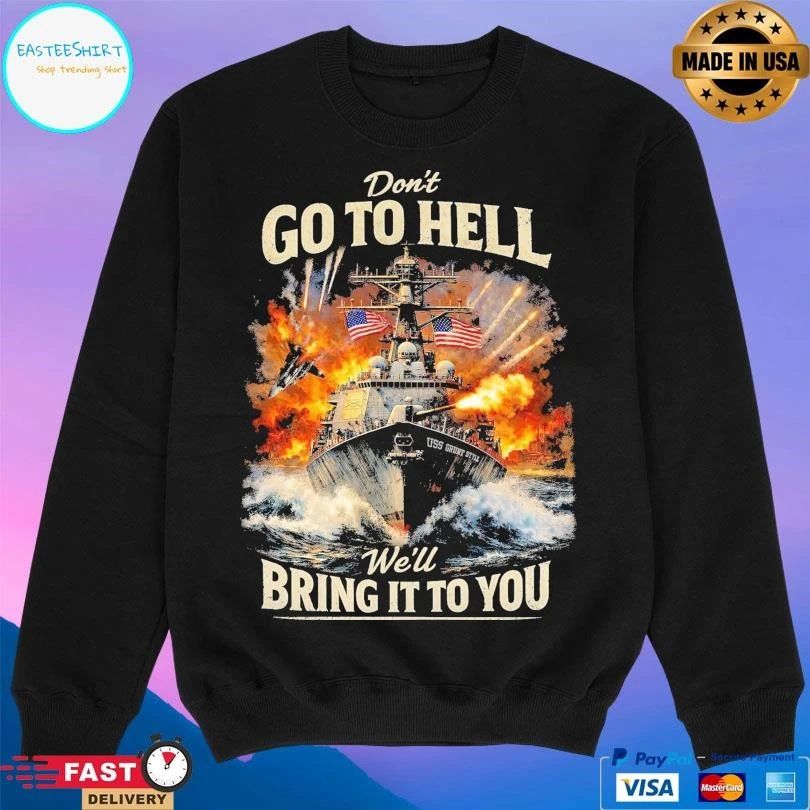Don’t Go To Hell We’ll Bring It To You American T-shirts