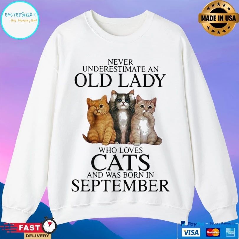 Never Underestimate An Old Lady Who Loves Cats And Was Born In September T-shirt