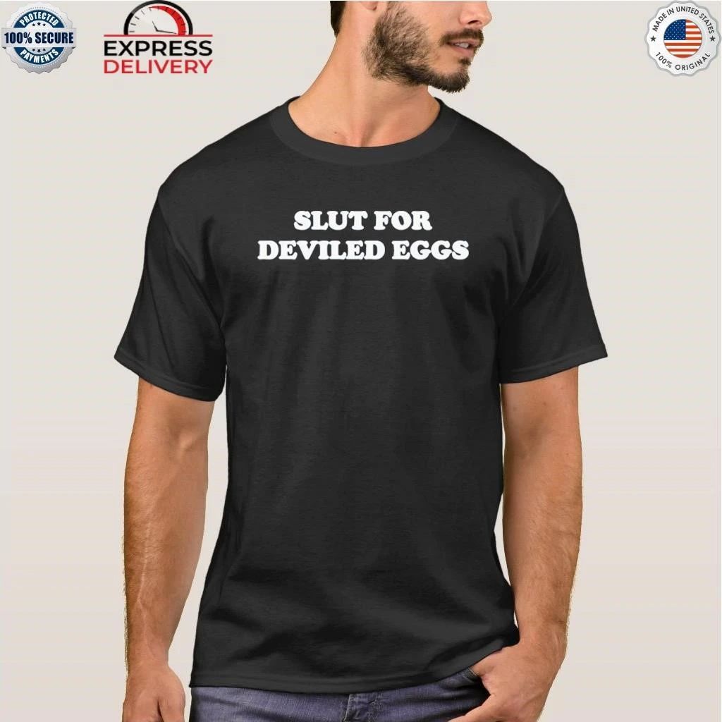 Bronwyn Slut For Deviled Eggs Shirt