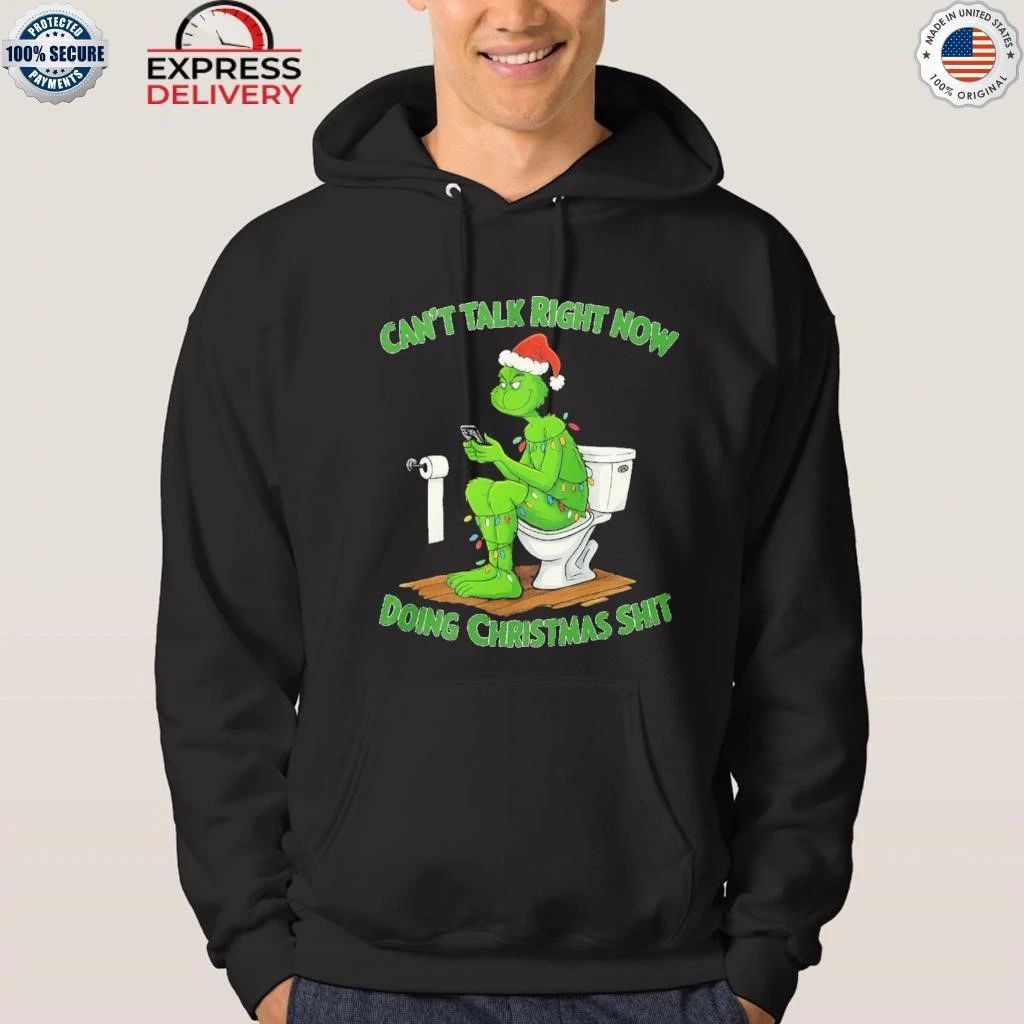 Grinch Santa Hat Can’t Talk Right Now Doing Christmas Shit Shirt