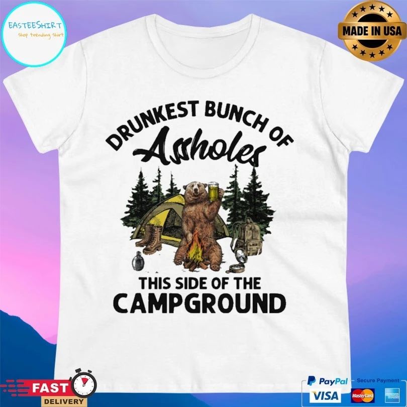 Bear Drunkest Bunch Of Assholes This Side Of The Campground T-shirt