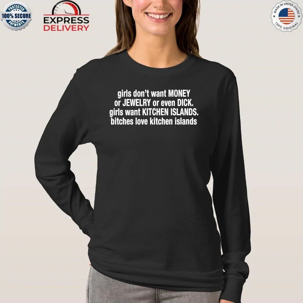 Girls Want Kitchen Islands Baby Shirt