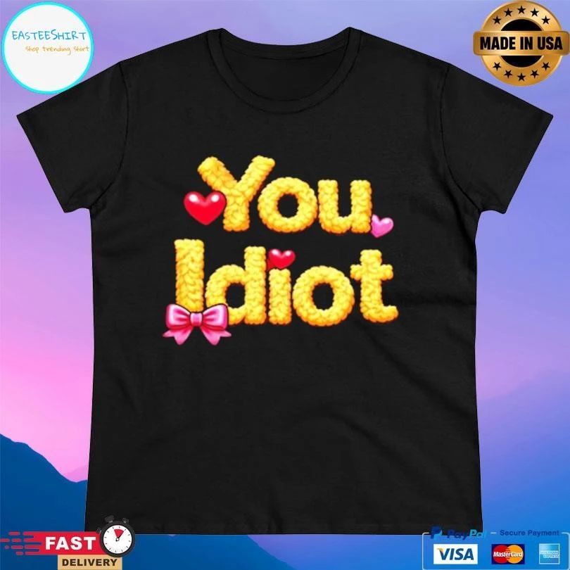 Stay Sober You Idiot T-shirts