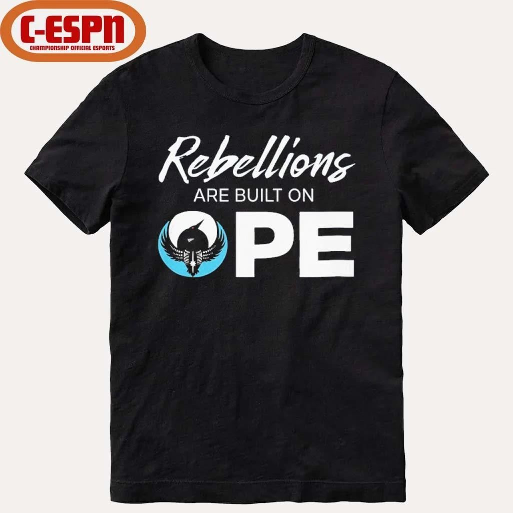 Rebellions Are Built On OPE Shirt