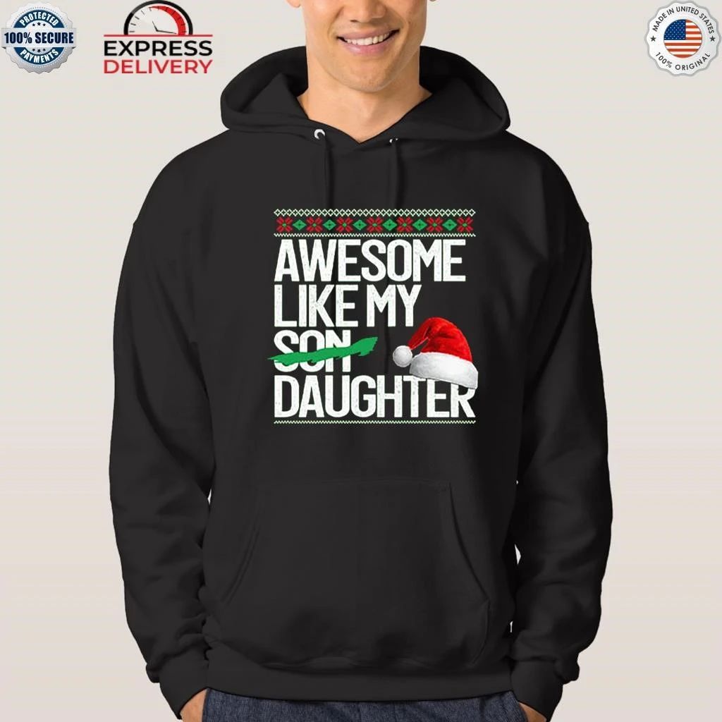 Awesome Like My Daughter Christmas Shirt
