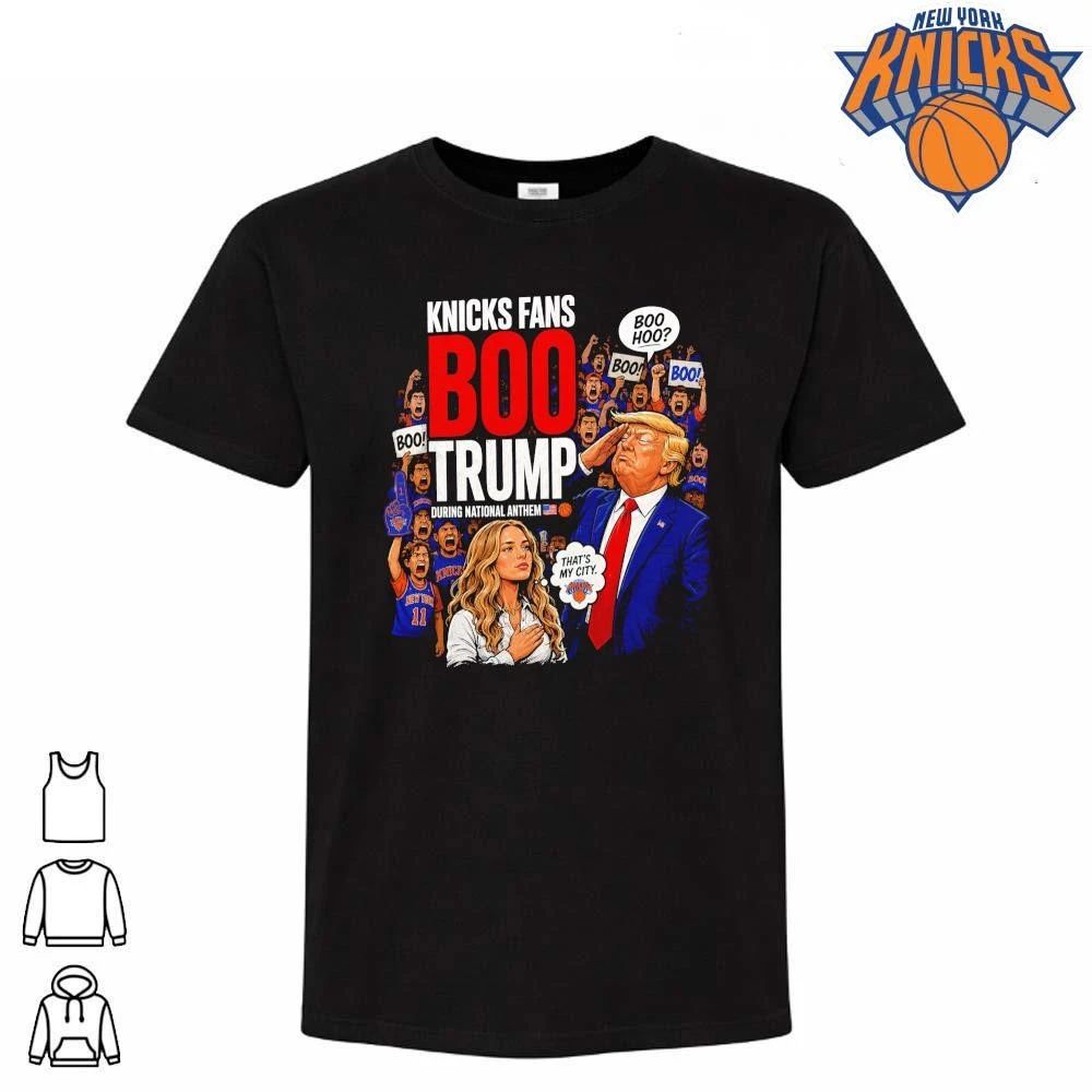 Donald Trump Knicks Fans Boo Trump During National Anthem That Is My City New York Knicks Basketball Graphic NBA Finals 2026 Shirt