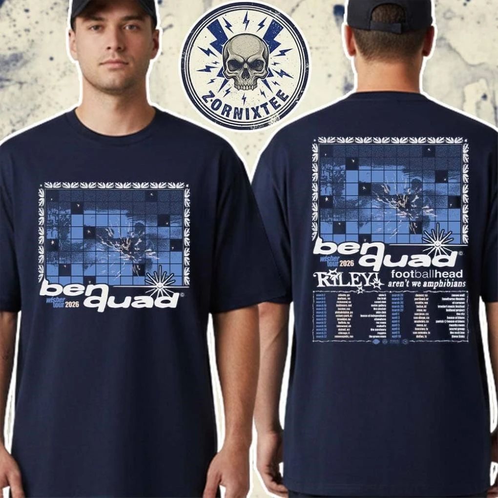 Ben Quad Wisher Tour 2026 Dates List Kicks Off In Atlanta GA On March 7 2026 Shirt