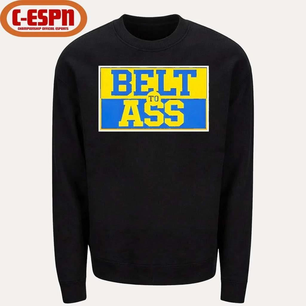 Belt to Ass Michigan Wolverines Shirt