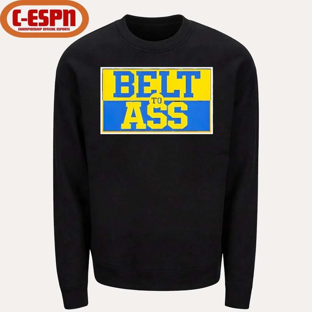 Belt to Ass Michigan Wolverines Shirt
