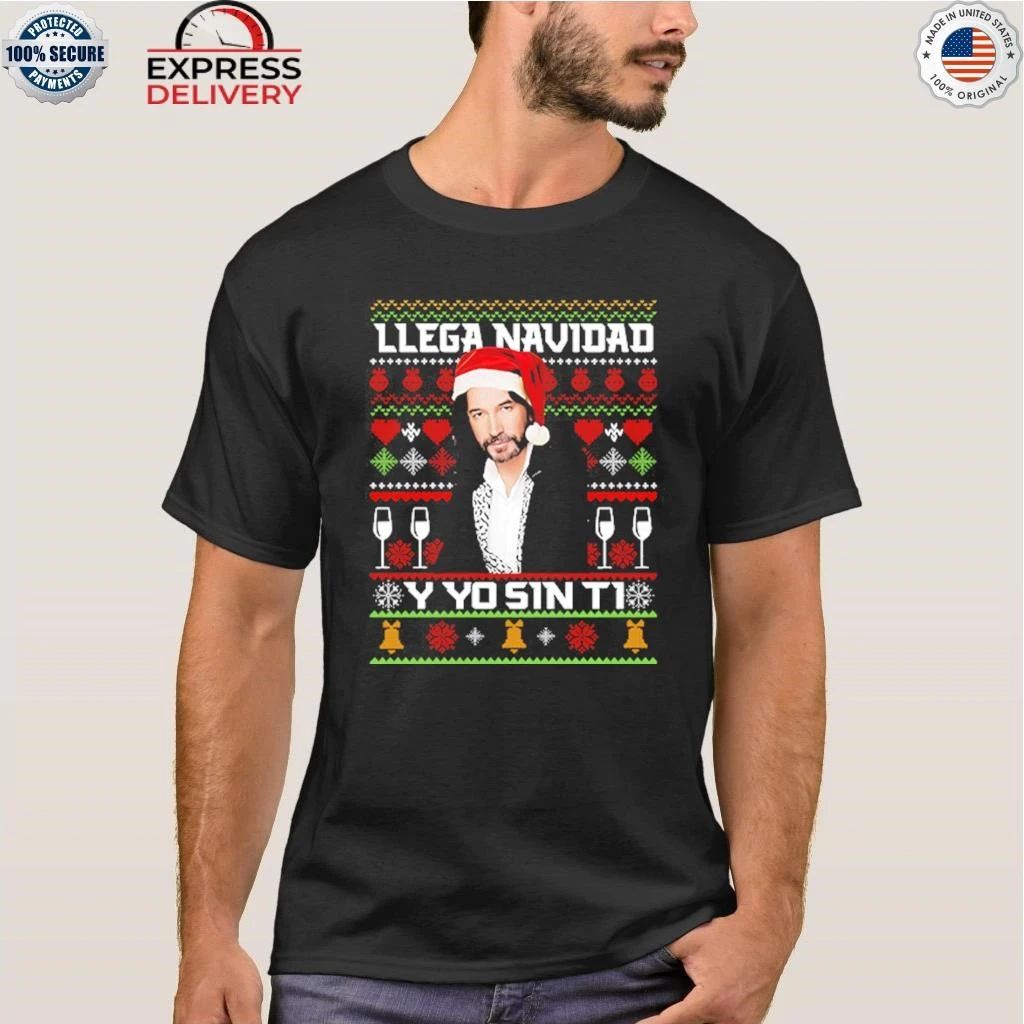 Marco Antonio Solis Llega Navidad Y Yo Sin Ti Christmas Shirt