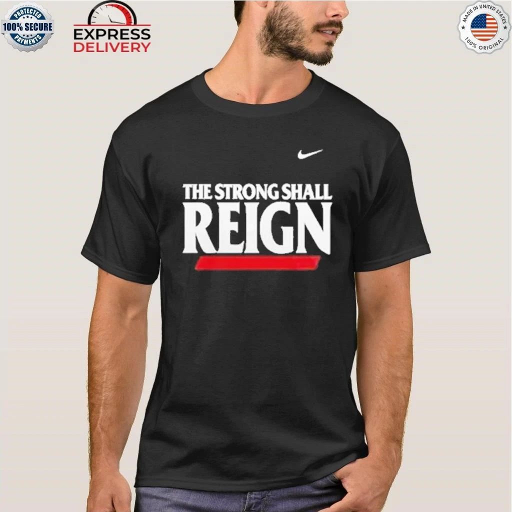 Cincinnati Bearcats The Strong Shall Reign Shirt