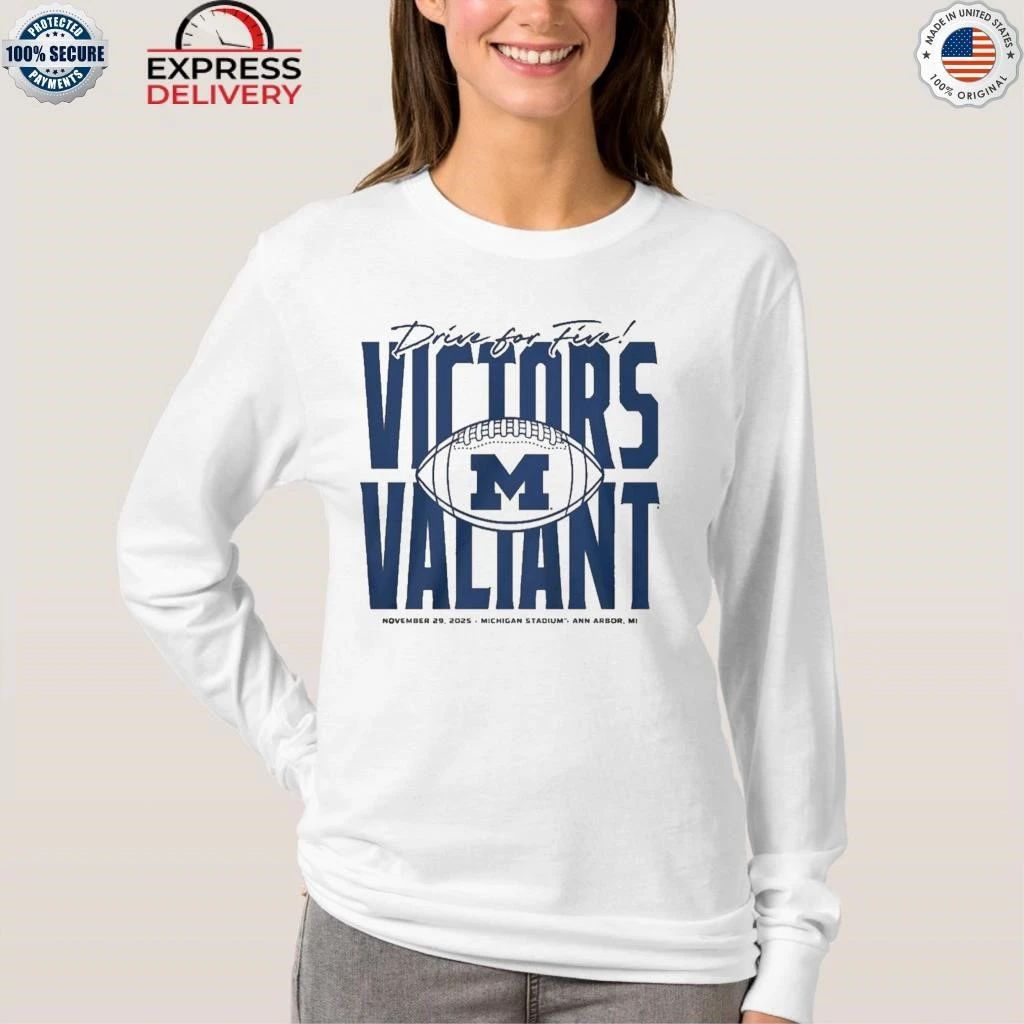 Michigan Football Drive for Five Victors Valiant Shirt