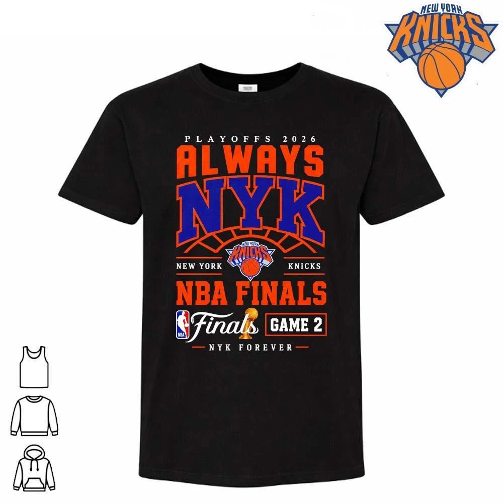 Always NYK New York Knicks Playoffs Forever Game 2 Basketball Typography nba finals 2026 shirt